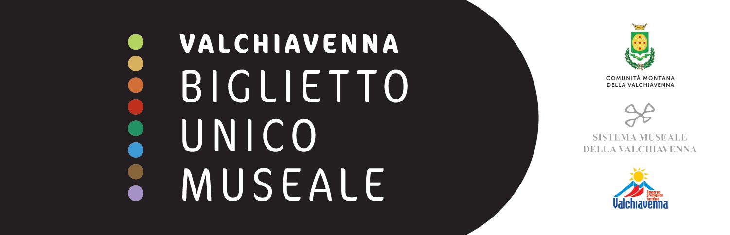 Biglietto Unico Museale Valchiavenna